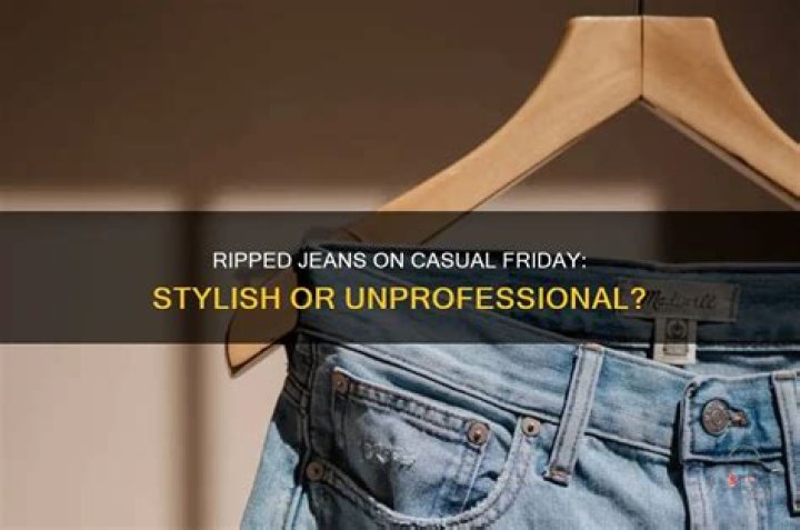 Can I wear ripped jeans on casual Friday? – Celebrity.fm – #1 Official Stars, Business & People Network, Wiki, Success story, Biography & Quotes
