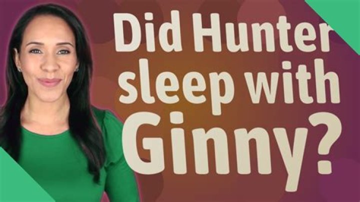 Did Hunter sleep with Ginny? – Celebrity.fm – #1 Official Stars, Business & People Network, Wiki, Success story, Biography & Quotes