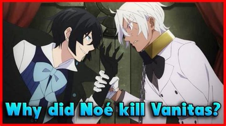 Did Noe killed Vanitas? – Celebrity.fm – #1 Official Stars, Business & People Network, Wiki, Success story, Biography & Quotes