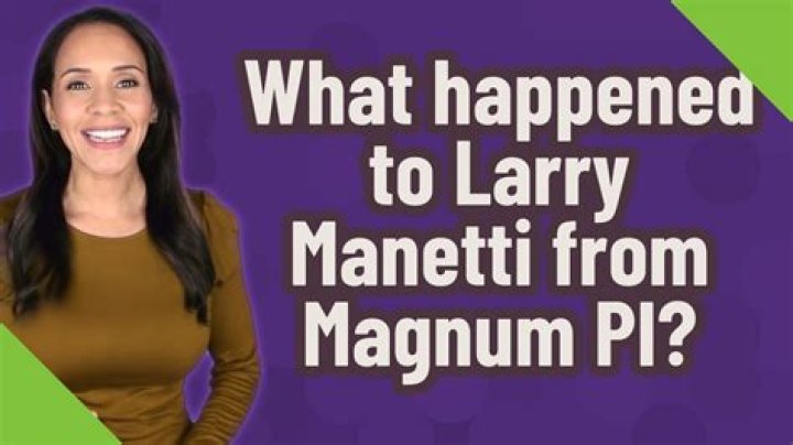 What happened to Larry Manetti? – Celebrity.fm – #1 Official Stars, Business & People Network, Wiki, Success story, Biography & Quotes