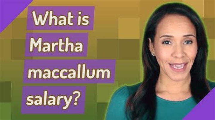 What is Martha MacCallum salary?